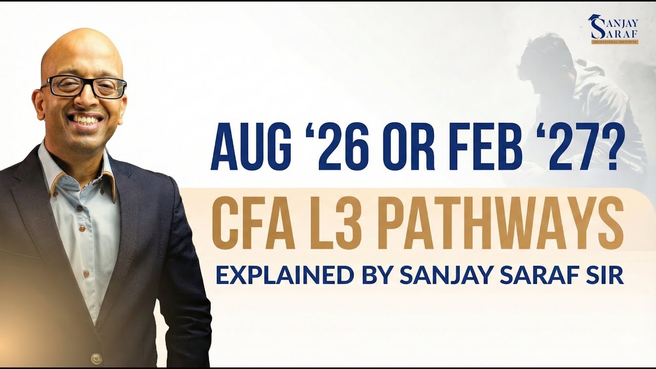AUG ’26 OR FEB ’27? Don’t Choose CFA Level 3 Before Watching This | Live Webinar by Sanjay Saraf Sir