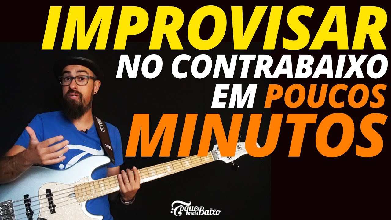 Como IMPROVISAR NO CONTRABAIXO em POUCOS MINUTOS! [Aula Completa] | ToqueMaisBaixo Ep291