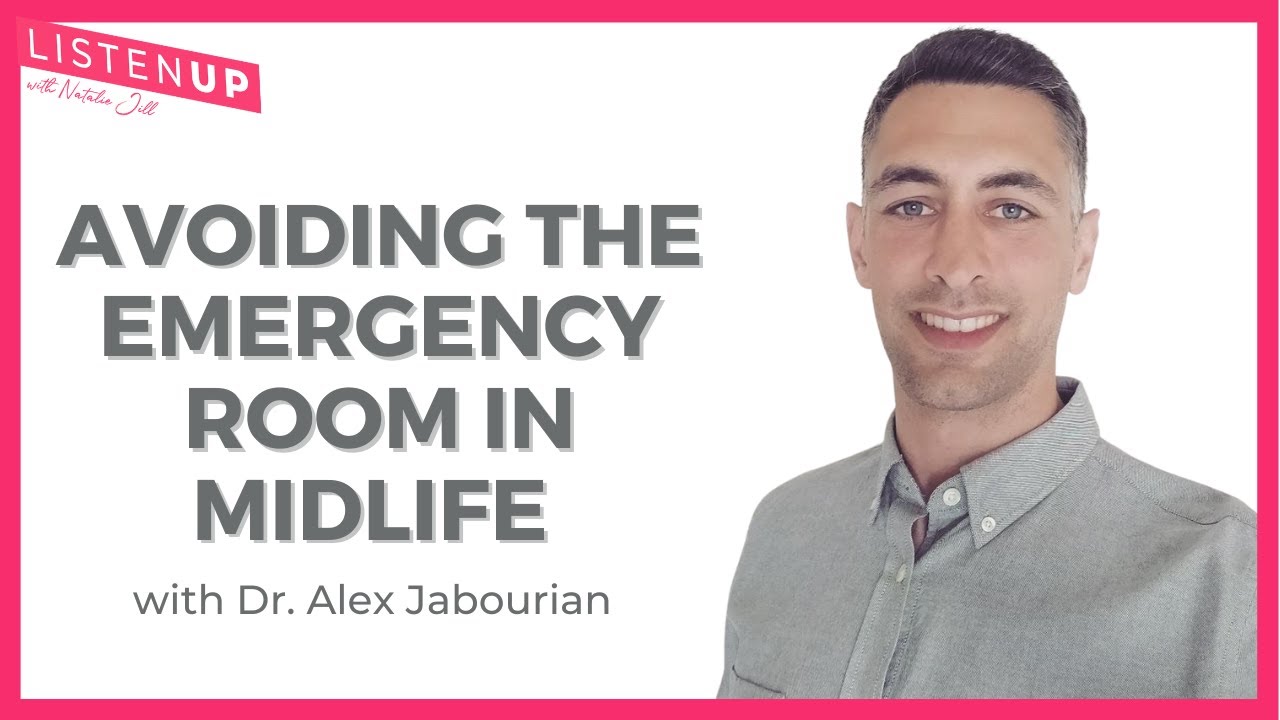 Avoiding the Emergency Room in Midlife with Dr. Alex Jabourian