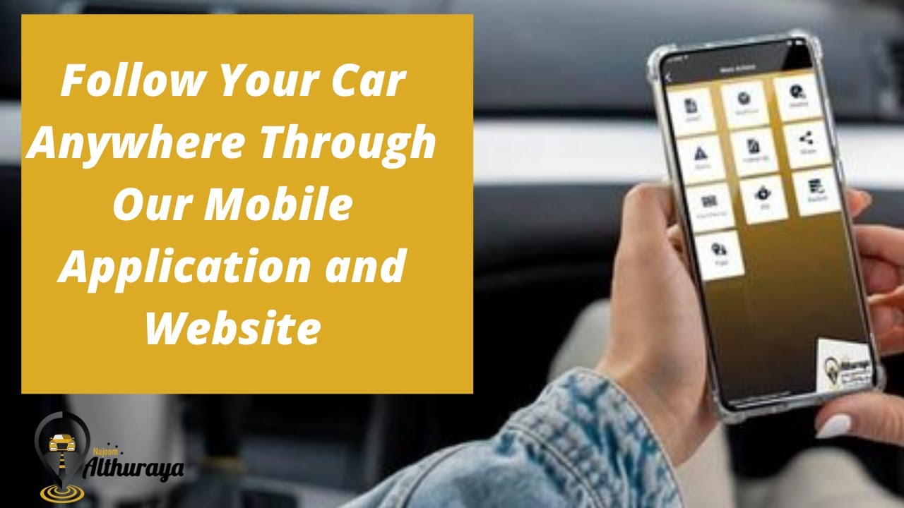 Follow Your Car Anywhere Through Our Mobile Application | Najoom Al Thuraya