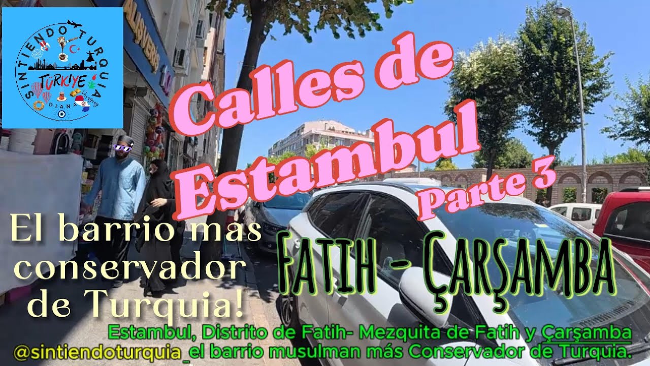 🇹🇷 Çarşamba Fatih- El barrio mas conservador de Turquia-Calles de Estambul P3