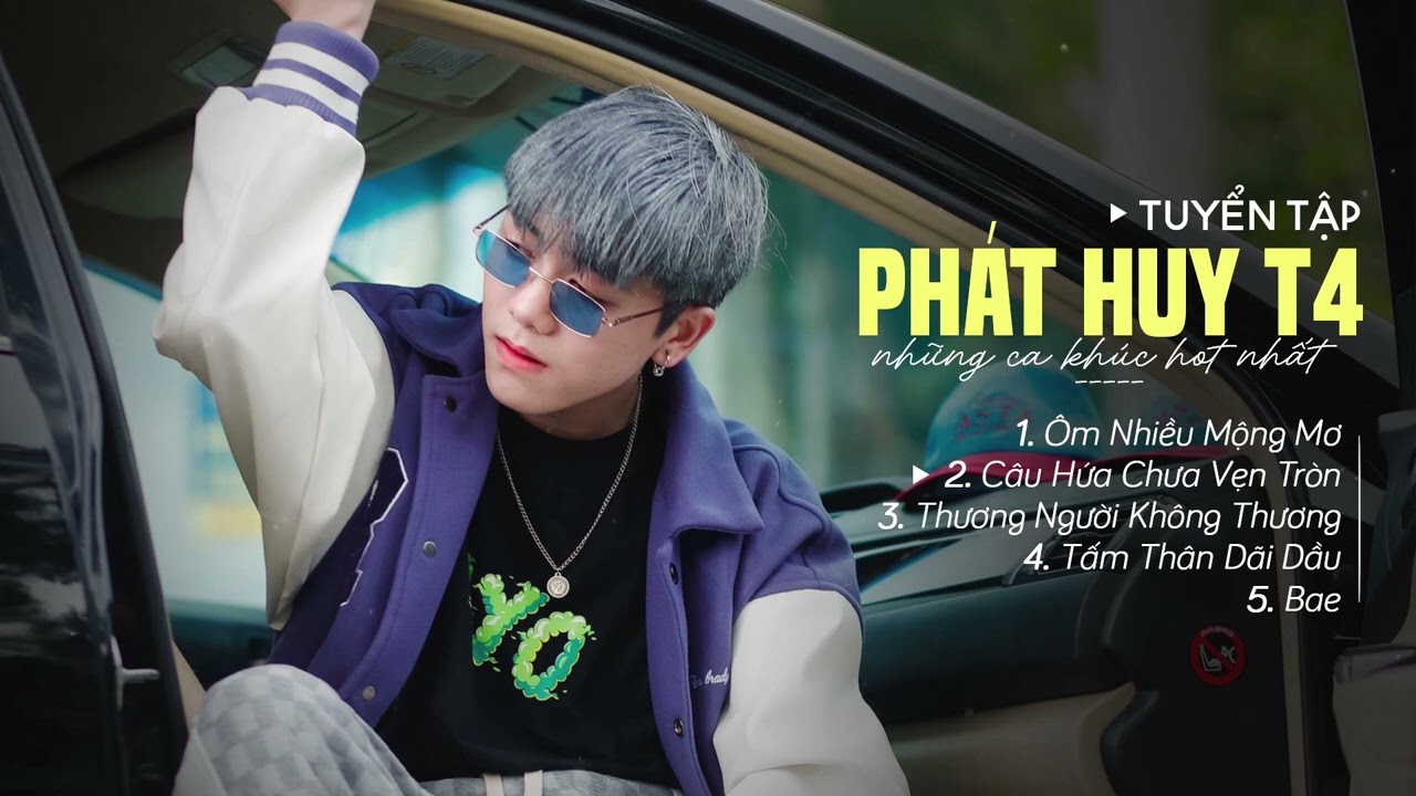 Tuyển Tập Những Ca Khúc Nhạc Trẻ Hay Nhất Của Phát Huy T4 | Ôm Nhiều Mộng Mơ, Câu Hứa Chưa Vẹn Tròn