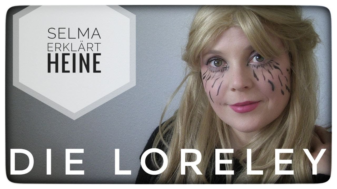 Selma erklärt: Heinrich Heine, Die Loreley