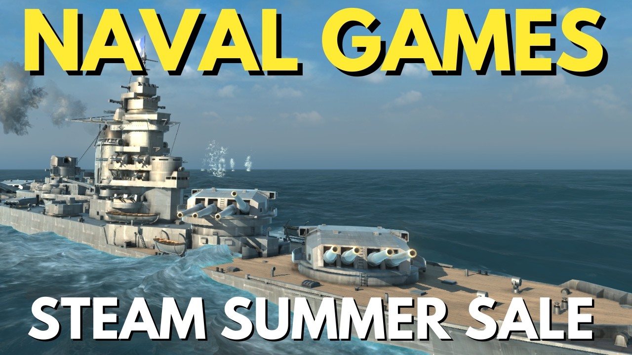 7 Naval Games To Buy During The Steam Summer Sale