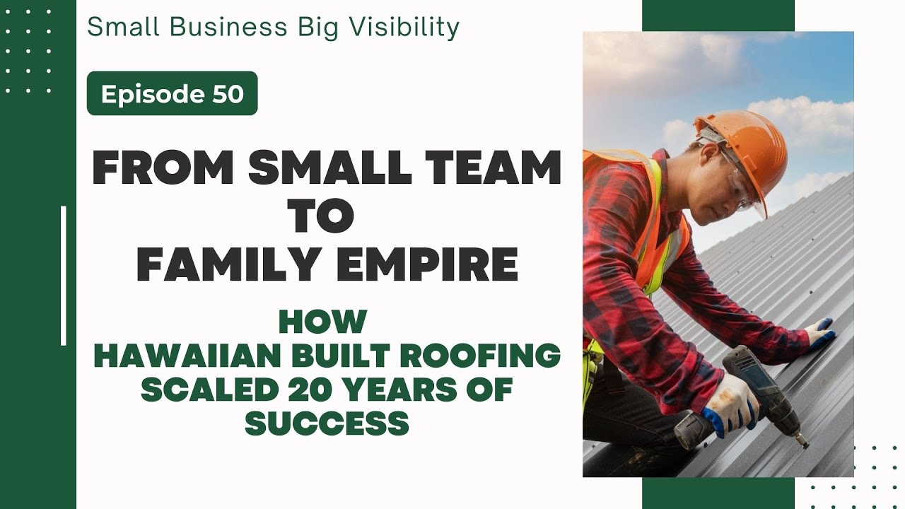 50: From Small Team to Family Empire – How Hawaiian Built Roofing Scaled 20 Years of Success