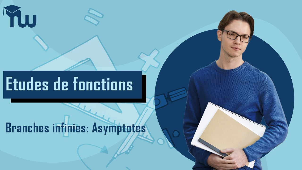 Etudes de fonctions : Branches infinies - Asymptotes