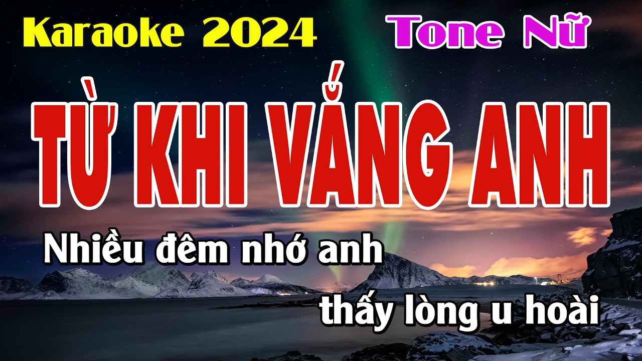 Karaoke Từ Khi Vắng Anh Tone Nữ - Karaoke Bảo Châu