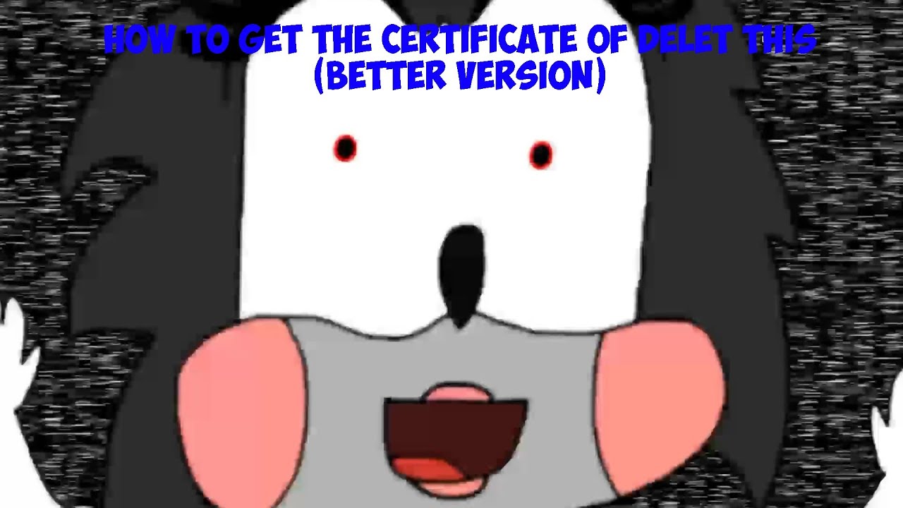How to get the certificate of Delet This (Better tutorial than last time)