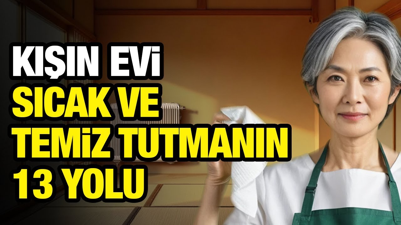 Kış Aylarında Evi Sıcak ve Temiz Tutmanın 13 Sırrı