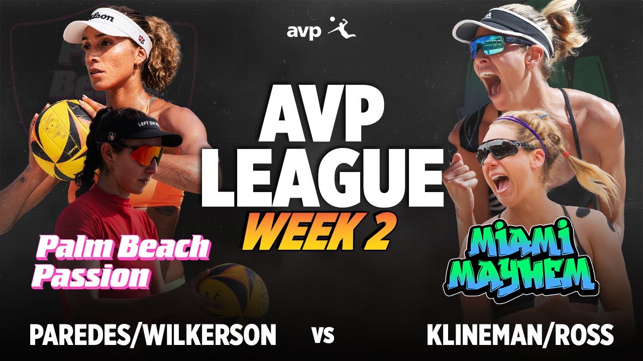 Humana-Paredes/Wilkerson vs. Ross/Klineman | Palm Beach Passion vs. Miami Mayhem AVP LEAGUE WEEK 2