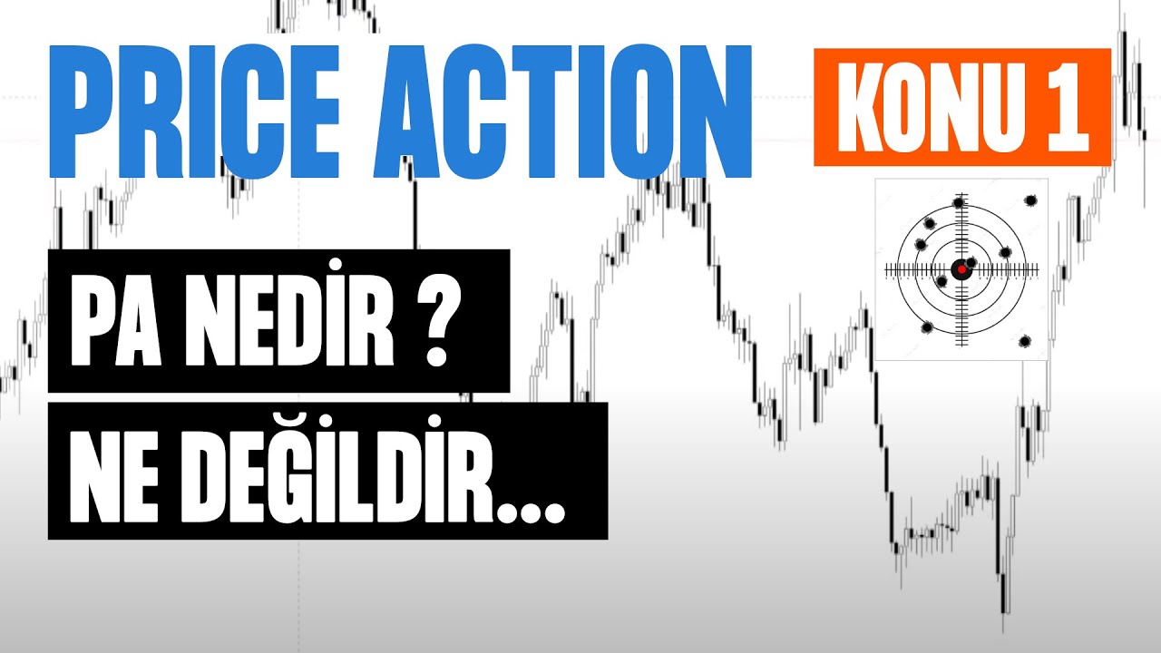 KONU 1 : PRICE ACTION NEDİR / NE DEĞİLDİR