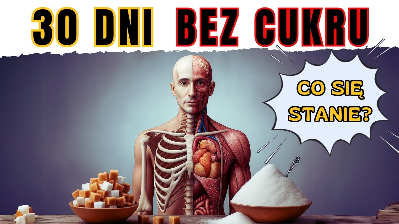 🛑 Oto Co Się Stanie z Twoim Ciałem, Jeśli Odstawisz CUKIER Na Miesiąc 🛑