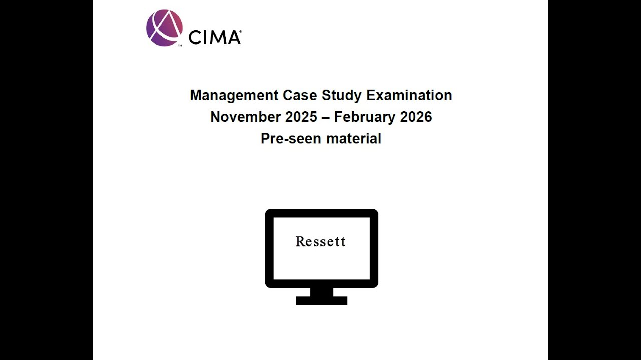CIMA Management Level  Case Study Nov 2025 / Feb 2026 - Ressett Pre-Seen Analysis | Session 1/4