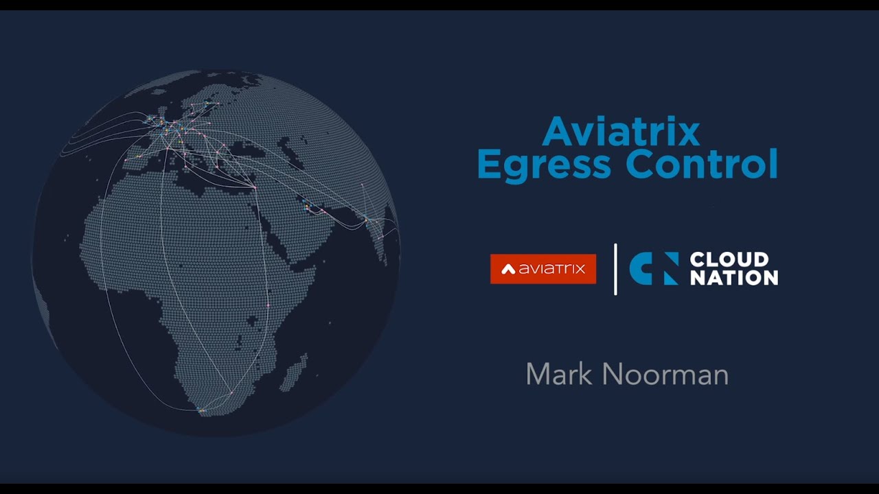 Aviatrix Egress Control by Mark Noorman from CloudNation