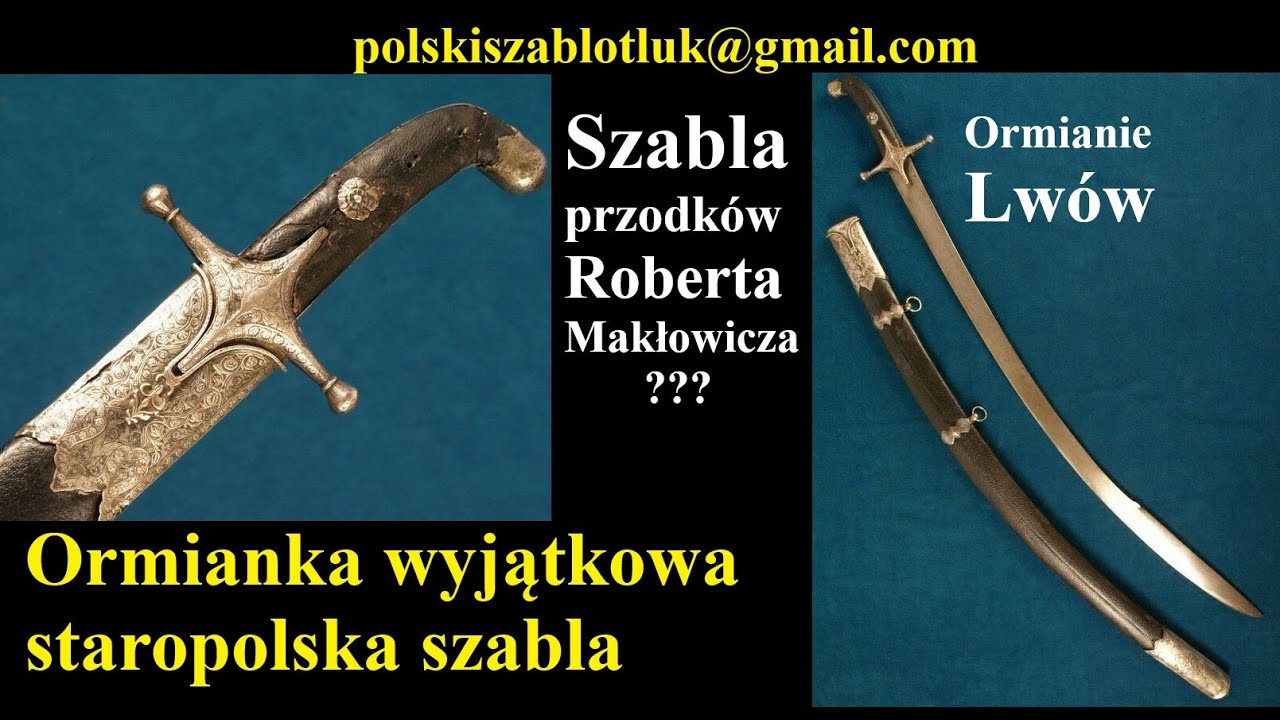 Ormianka - szabla przodk&oacute;w Roberta Makłowicza ?? - szabla ormiańska