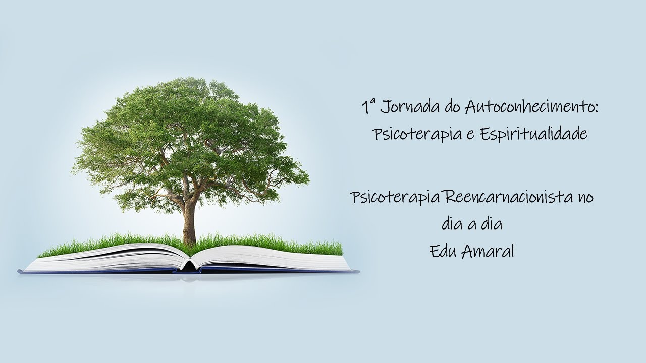 Psicoterapia Reencarnacionista no dia a dia - Edu Amaral