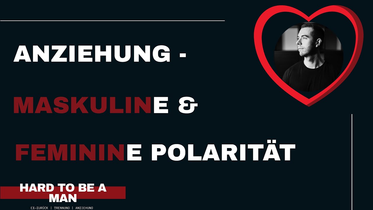 Anziehung - maskuline & feminine Polarit&auml;t (Mindset)