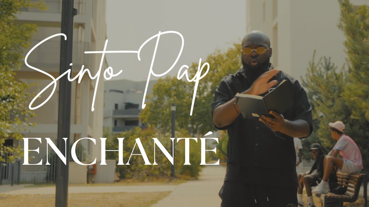 Sinto Pap - Enchanté (clip officiel)