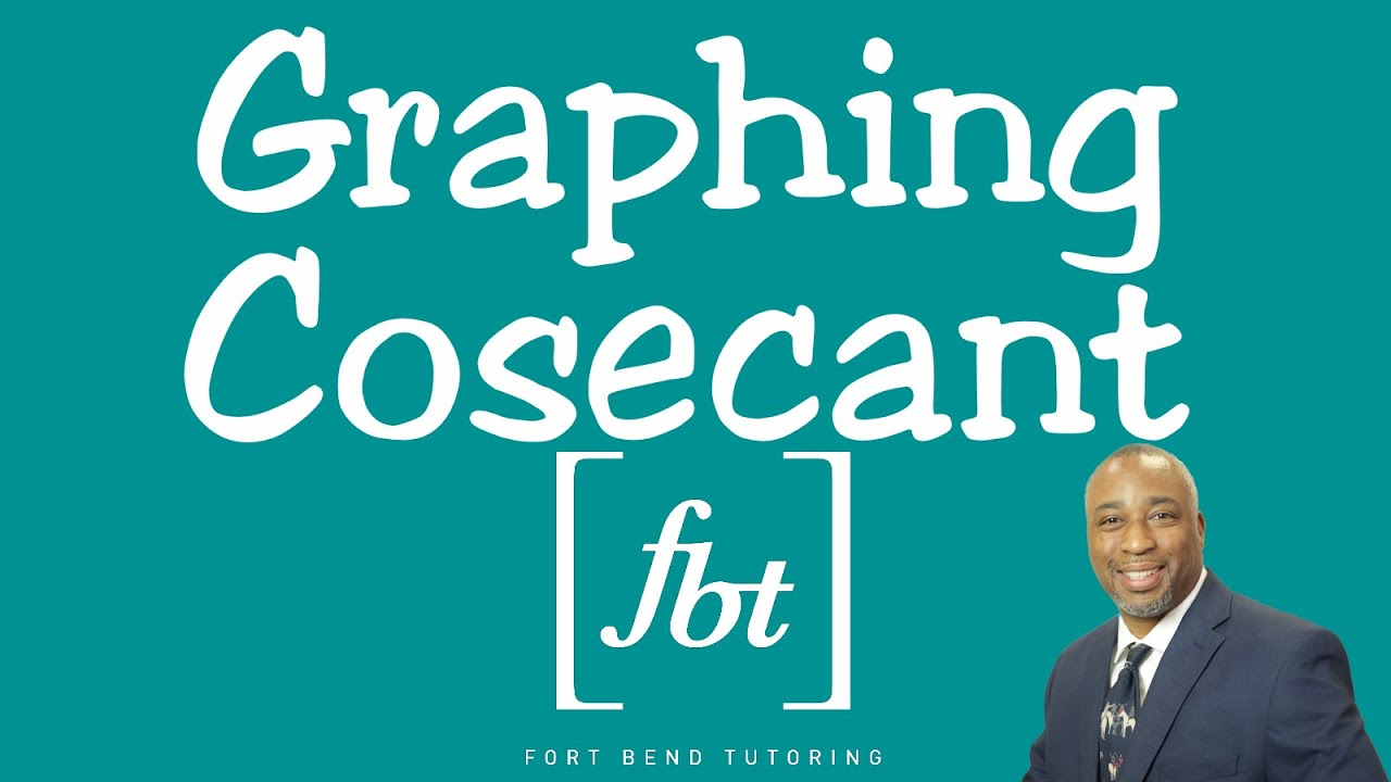 Graphing the Cosecant (csc) Function [fbt]