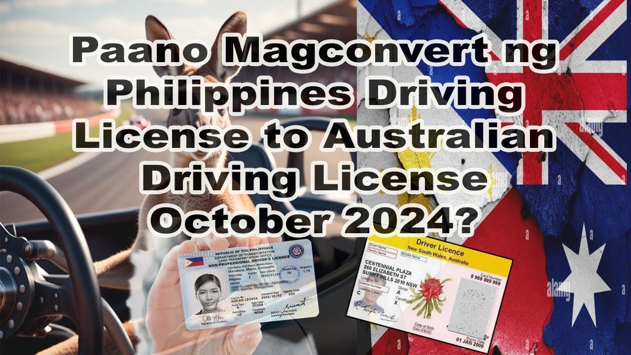 PAANO MAG CONVERT NG PH DRIVING LICENSE TO AUSTRALIAN DRIVING LICENSE - October 2024?