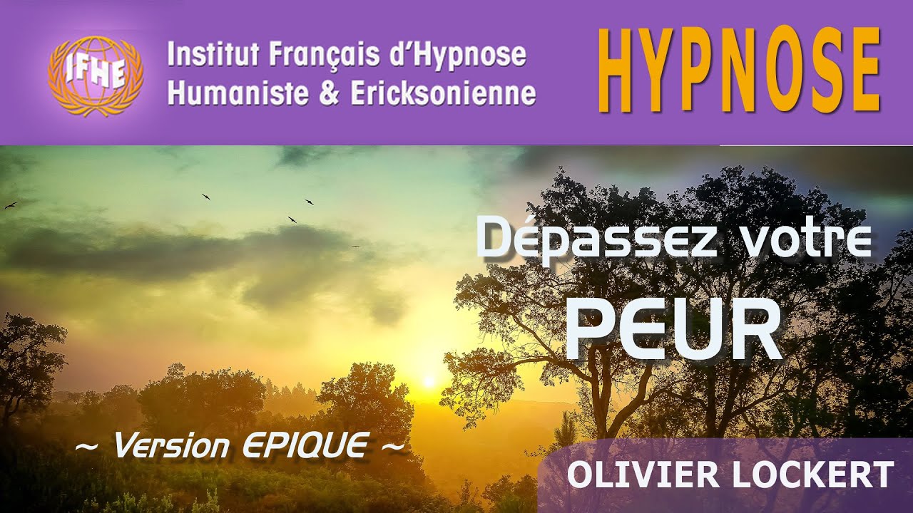 Hypnose pour DÉPASSER votre PEUR