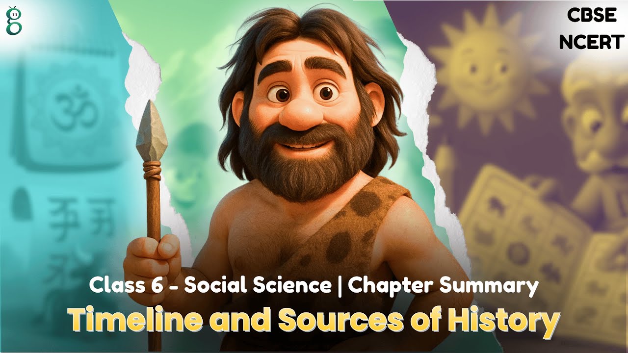 Class 6 Social Science | Chapter 4 Summary | Timeline and Sources of History | NCERT CBSE