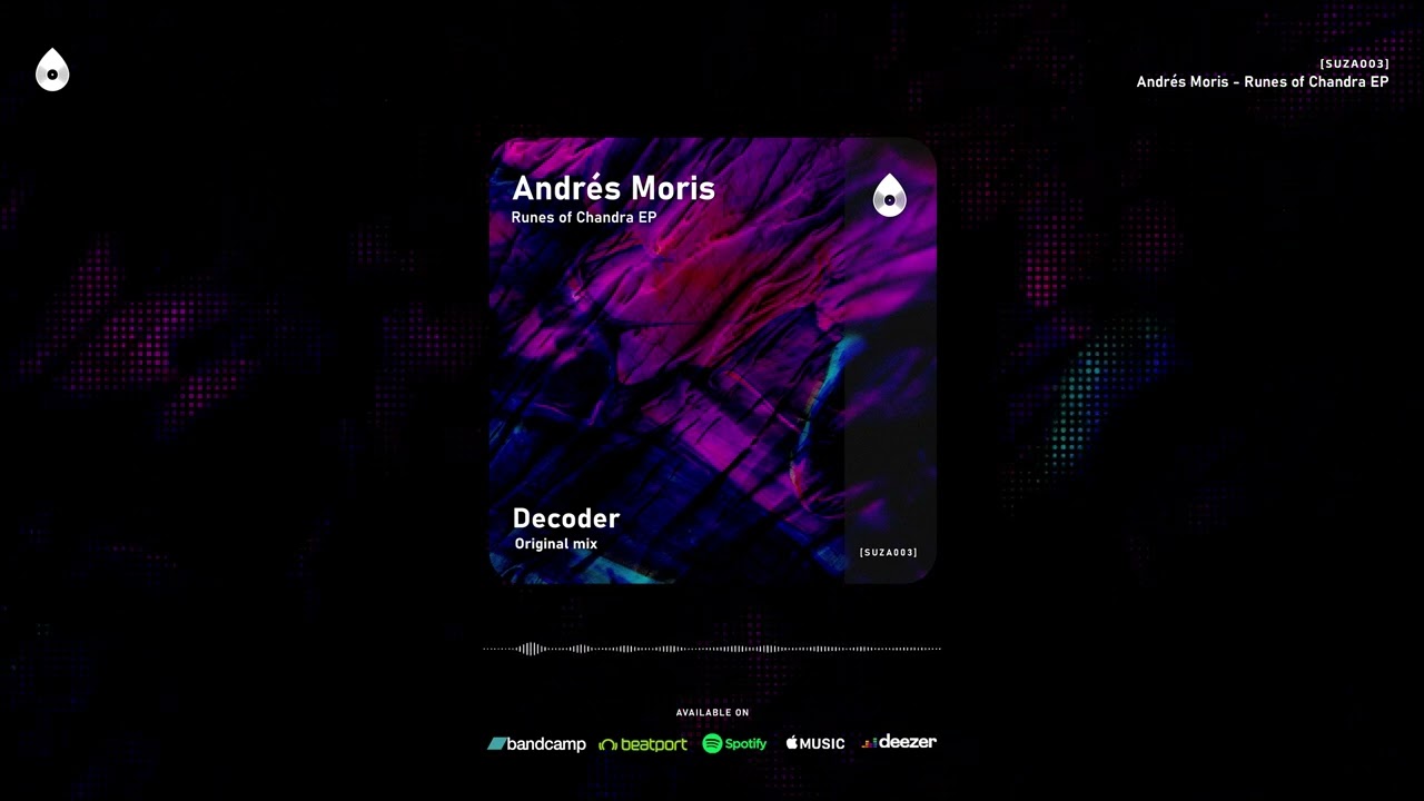 Andr&eacute;s Moris - Decoder (Original Mix) [SUZA003]