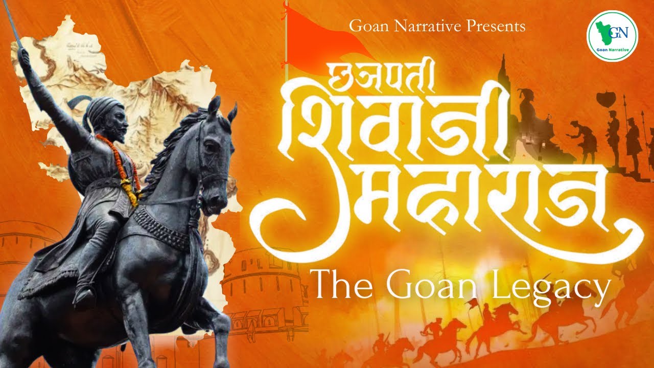 CHATRAPATI SHIVAJI MAHARAJ: THE GOAN LEGACY | Official Documentary | Goan Narrative