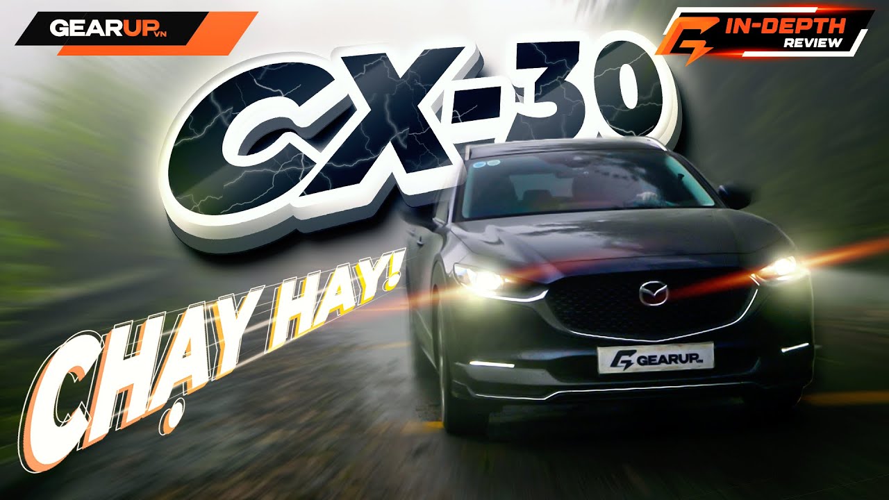 Mazda CX-30 - một chiếc xe HAY nhưng sẽ lu&ocirc;n 'kh&oacute; gặp' | GearUp In-depth Review