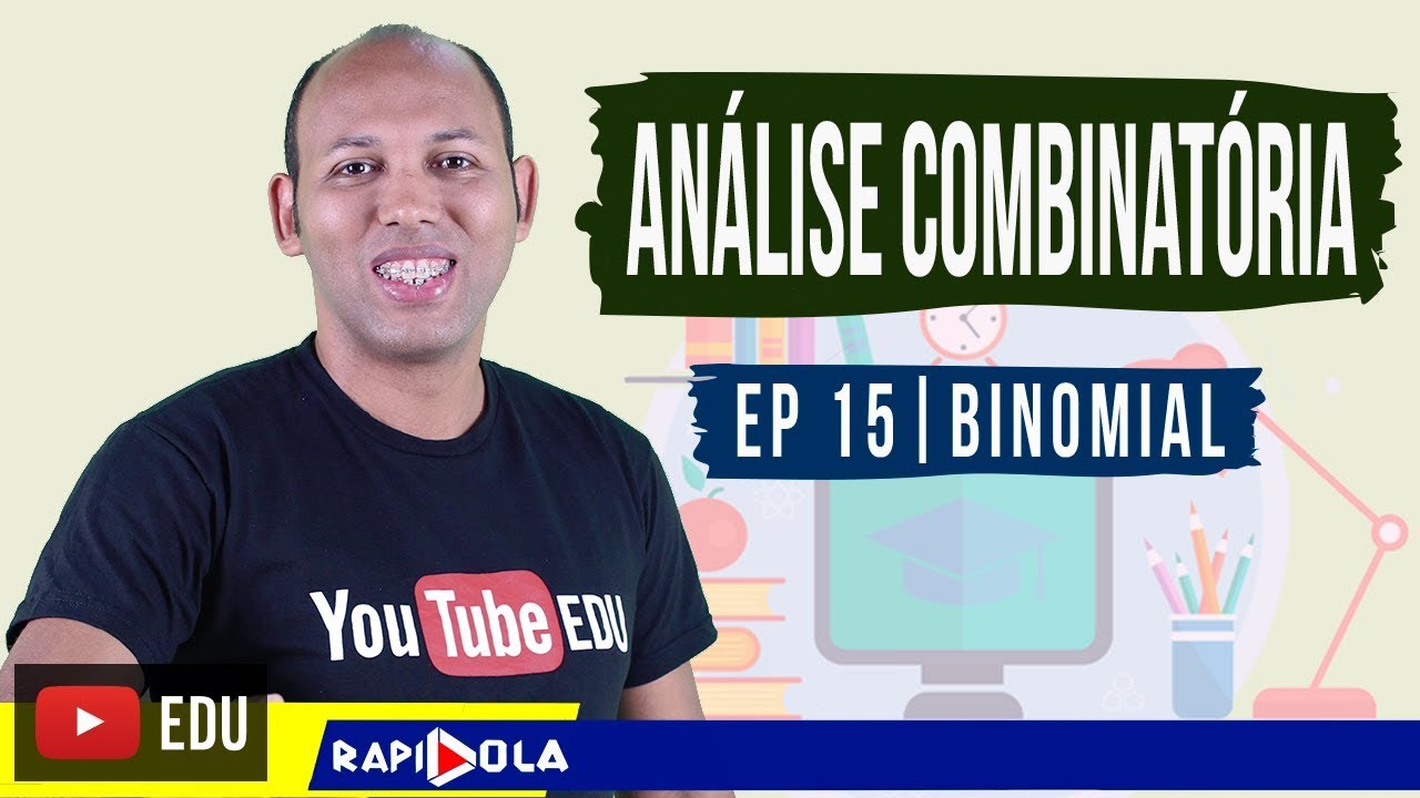 BINOMIAL | ANÁLISE COMBINATÓRIA - EP 15