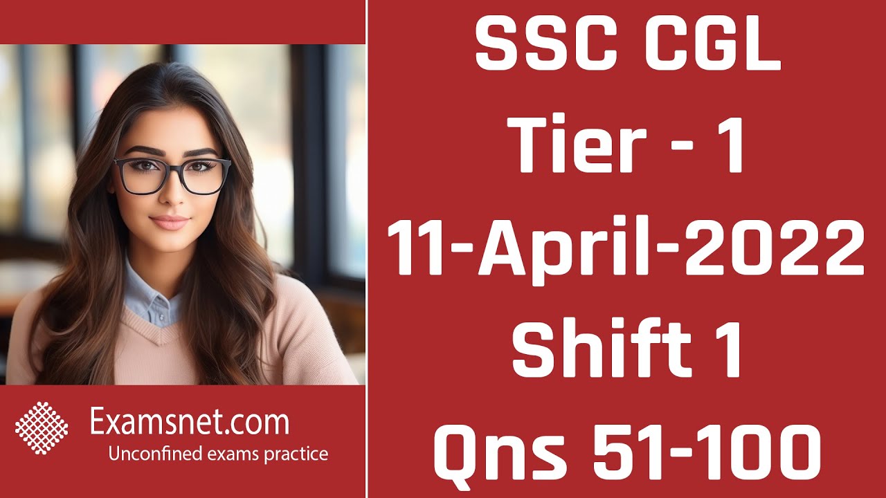 SSC CGL 2022 Solutions for Tier 1 exam held on 11-Apr-2022 shift 1 paper for questions 51 to 100