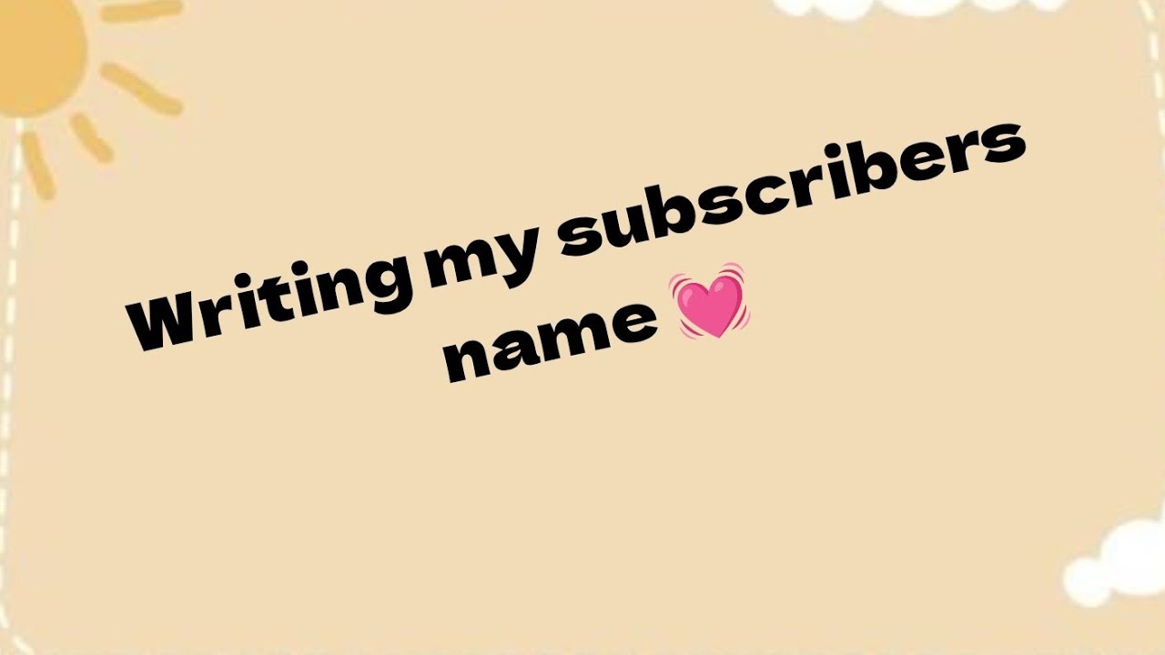 writing my subscribers named live💜