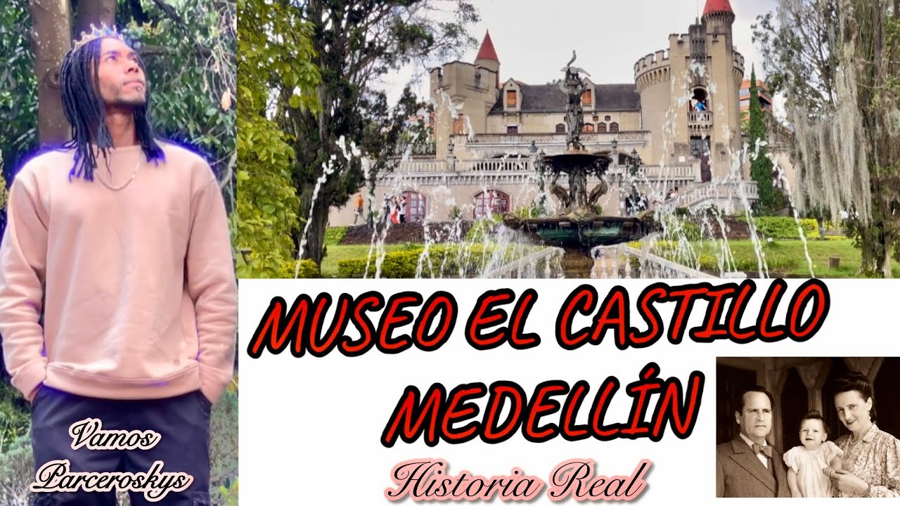Museo el Castillo Medellín- Historia Real