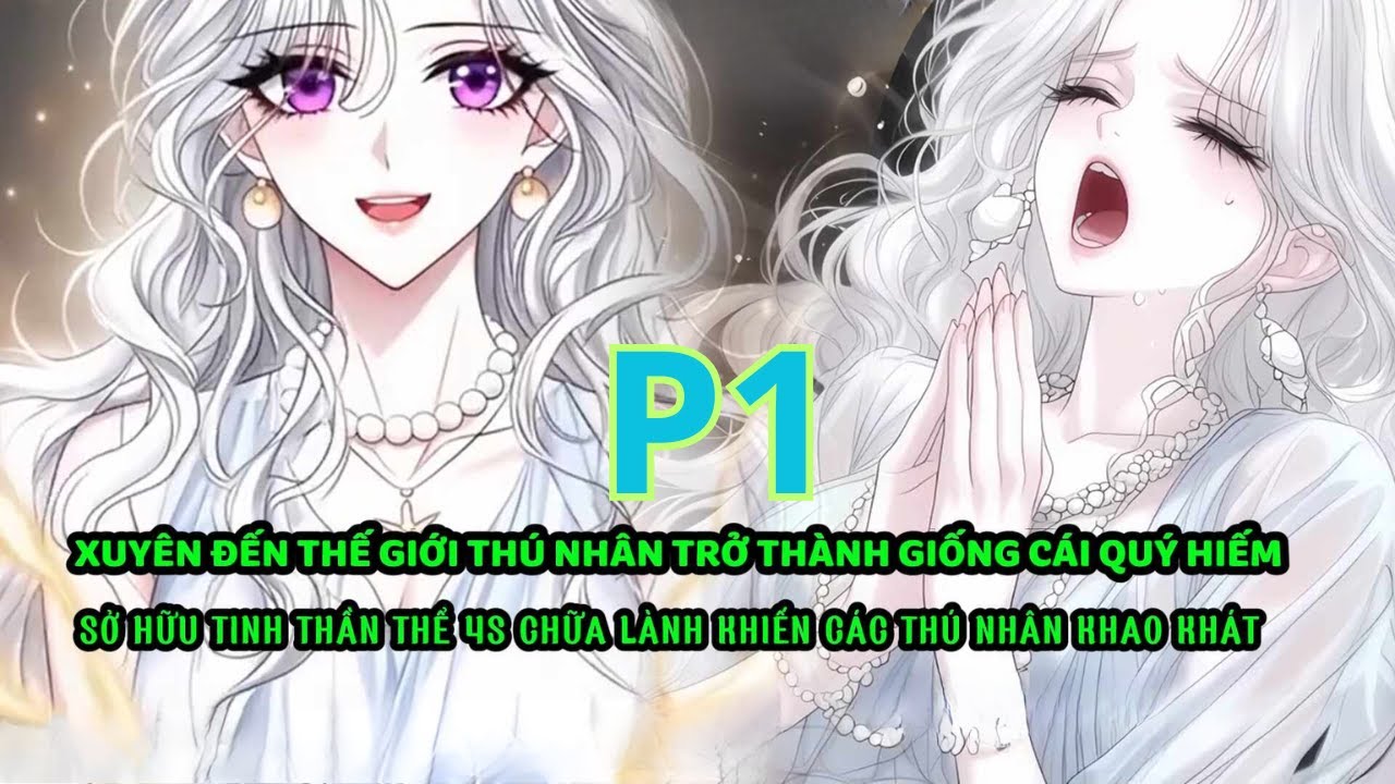 XUYÊN ĐẾN THÚ THẾ TRỞ THÀNH GIỐNG CÁI DUY NHẤT CÓ NĂNG LỰC 4S CHỮA LÀNH KHIẾN CÁC LÃO ĐẠI SĂN ĐÓN-1