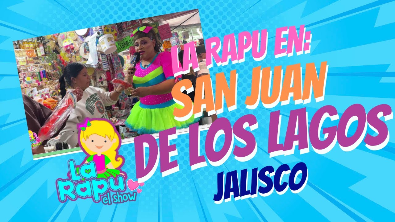 LA RAPU/ SAN JUAN DE LOS LAGOS JALISCO/ EP 2 TEMPORDA 2026