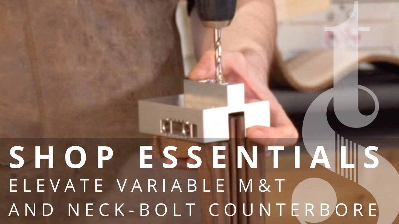 SHOP ESSENTIALS - The ELEVATE variable M&T jig and neck-bolt counterbore - Tom Sands Guitars