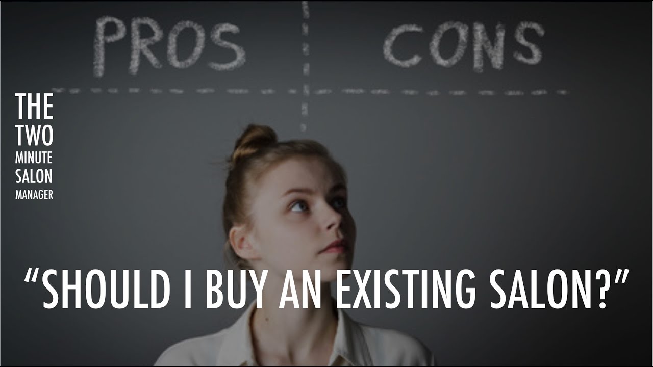 How to run a successful salon business. “Should I buy an existing salon?”