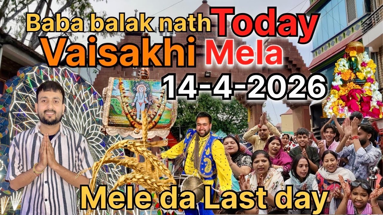 Vaisakhi Special 🔥 Baba Balak Nath Ji Mela 2026 | Last Day Darshan & Full Rush | shivam to explore 