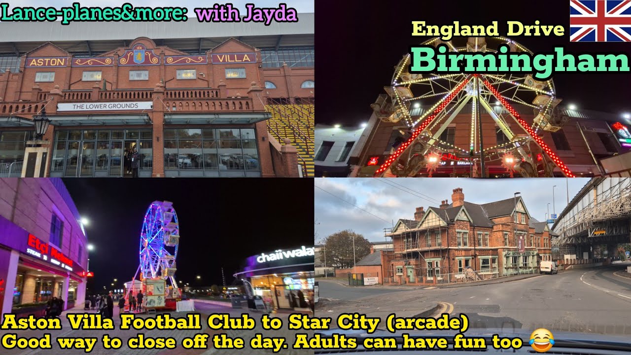 England Drive 🇬🇧: Aston villa ⚽ Club to Star City (McDonald's, Ferris Wheel & Arcade). Birmingham UK