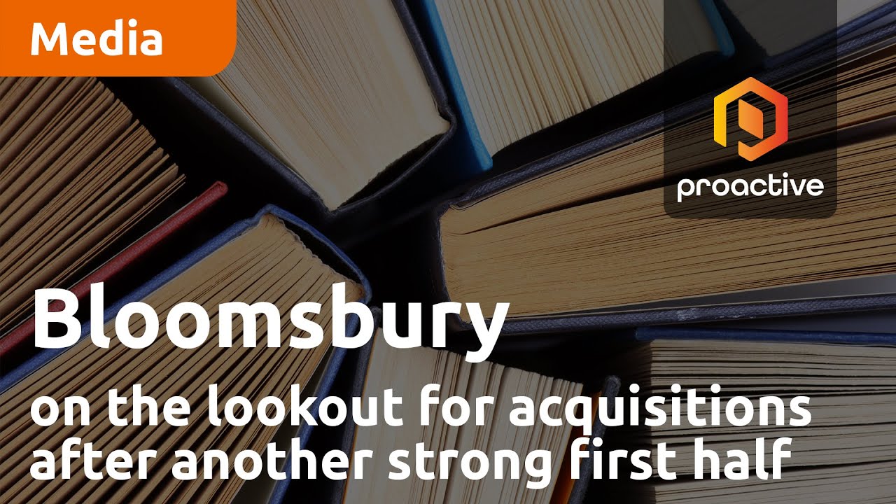 Bloomsbury Publishing on the lookout for acquisitions after another strong first half