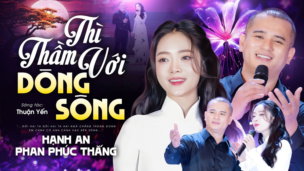 Thì Thầm Với Dòng Sông - Hạnh An ft Phan Phúc Thắng 🎵 Giọng ca trẻ Xứ Nghệ gây thương nhớ