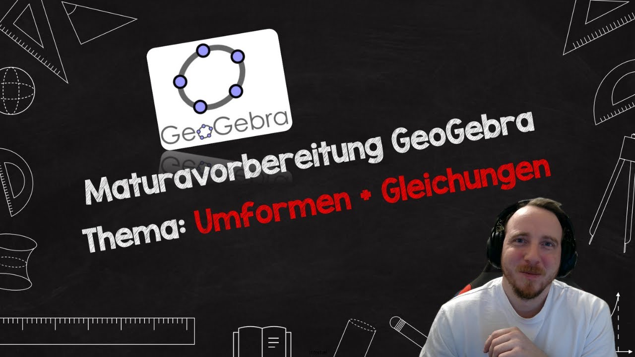 Mathe Maturavorbereitung GeoGebra, Umformen + Gleichungen