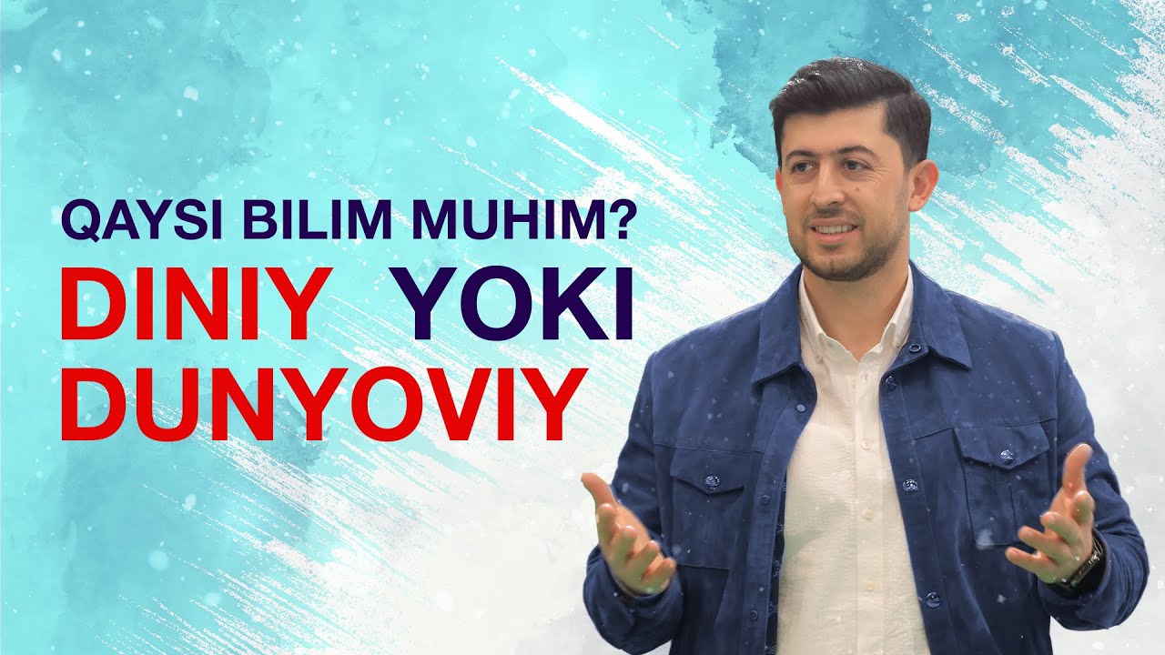 Qaysi bilim  muhim ,diniy yoki dunyoviy?