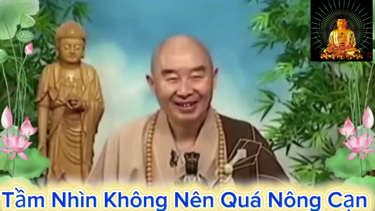 Tầm Nhìn Không Nên Quá Nông Cạn/Pháp sư Tịnh Không #oanhnguyentv84#
