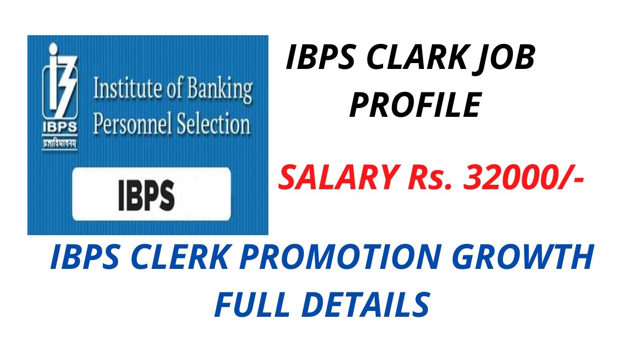 IBPS CLERK JOB PROFILE | IBPS CLERK SALARY | IBPS CLERK PROMOTION FULL DETAILS.