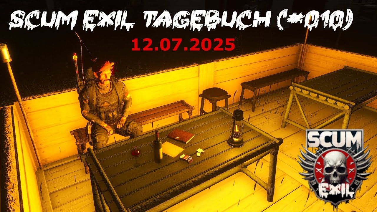 Scum Exil Tagebuch: 12.07.2025 (#010)