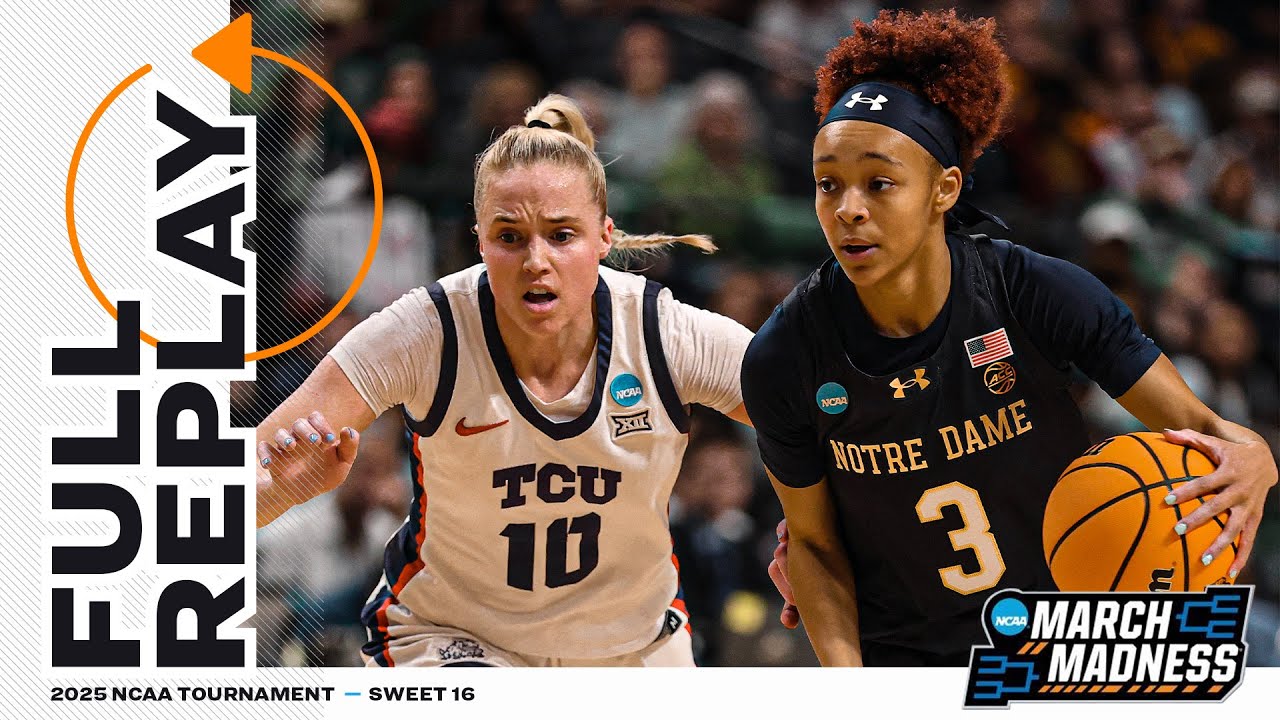 TCU vs. Notre Dame - 2025 NCAA women’s Sweet 16 | FULL REPLAY