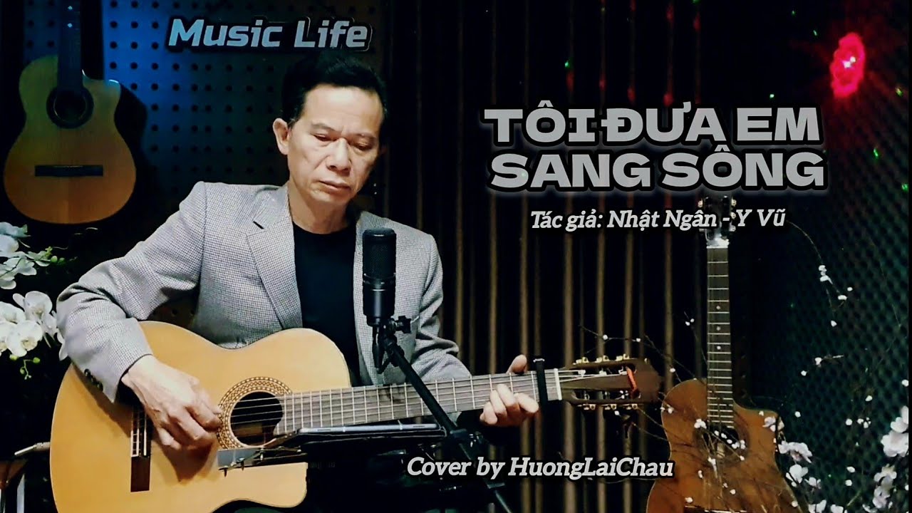 TÔI ĐƯA EM SANG SÔNG|| Tg: Nhật Ngân - Y Vũ || Sig & Guitar by #huonglaichau  #khuctinhxua