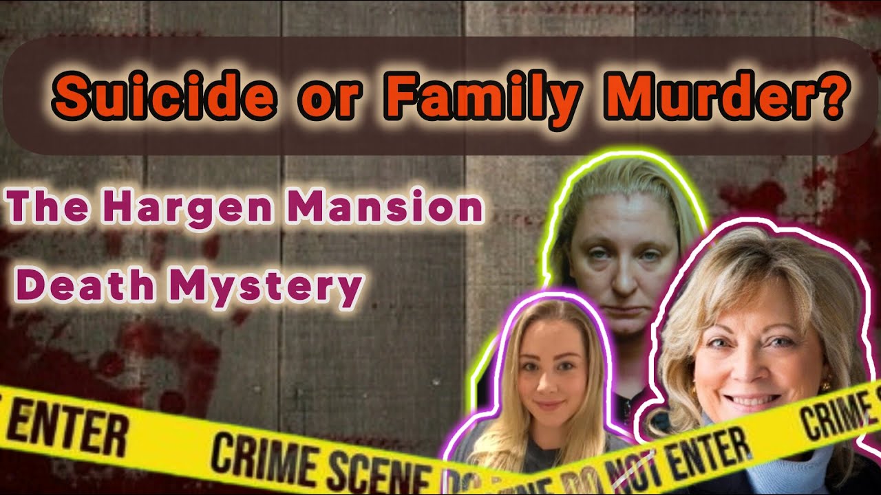 The Hargen Mansion Death Mystery: Suicide or Family Murder