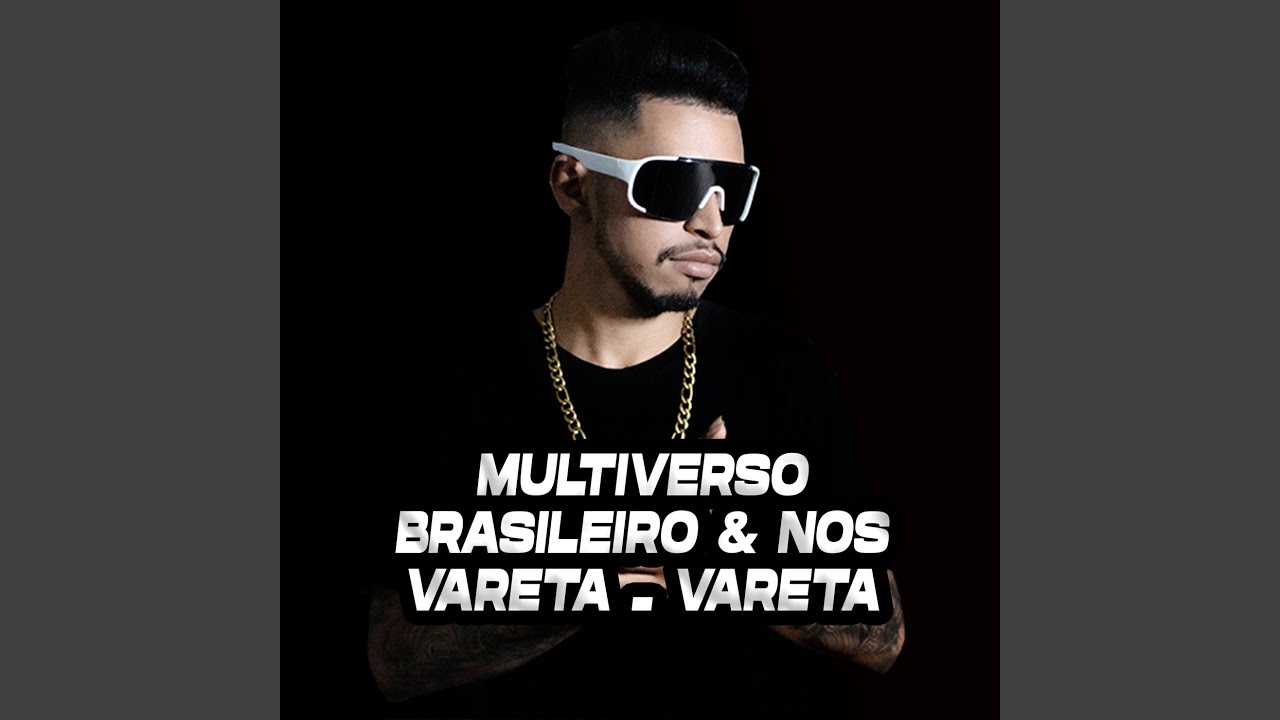 Multiverso Brasileiro & Nos Vareta _ Vareta